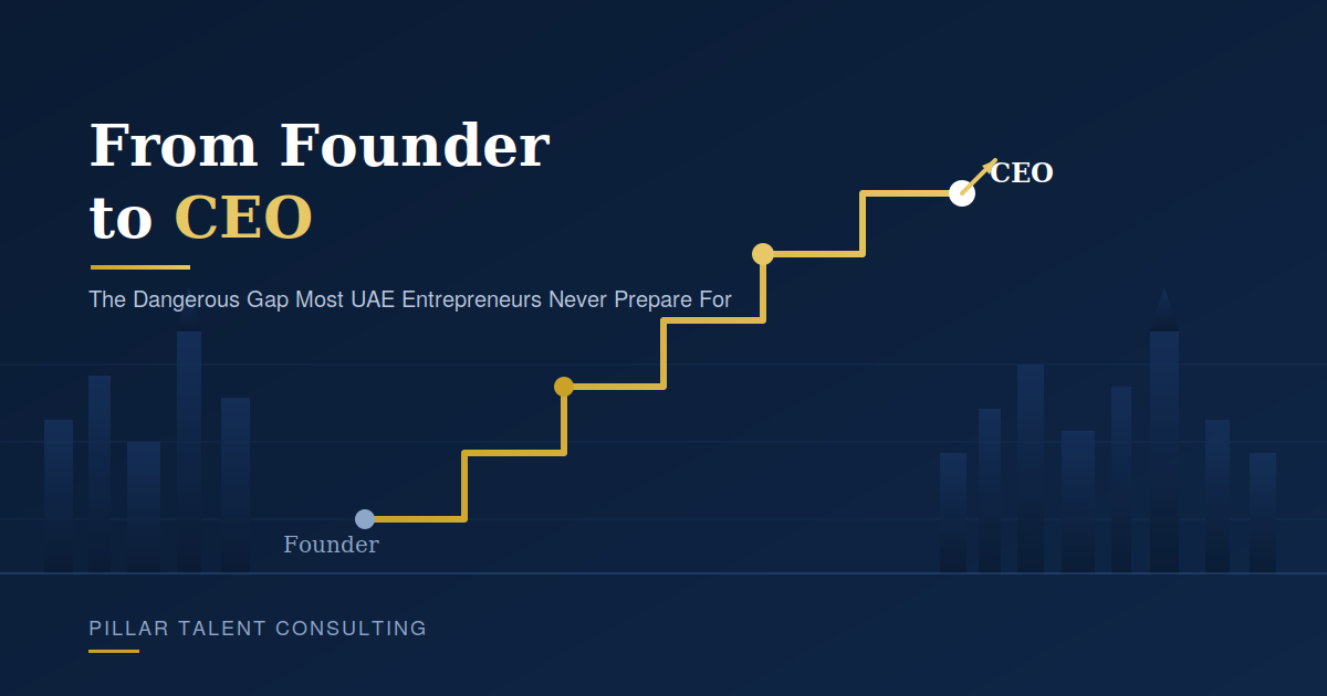 From Founder to CEO: The Dangerous Gap Most UAE Entrepreneurs Never Prepare For